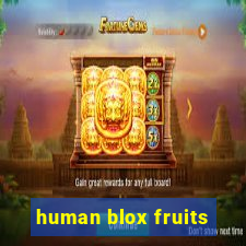 human blox fruits